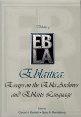 Eblaitica: Essays on the Ebla Archives and Eblaite Language, Volume 4