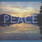 Peace in the Morning: Images and Meditations to Begin Your Day