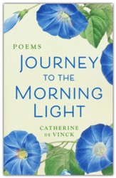 Journey to the Morning Light: Poems