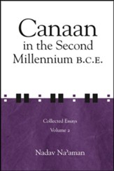 Canaan in the Second Millennium B.C.E.: Collected Essays, volume 2
