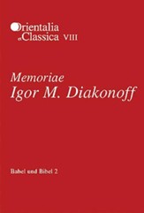 Babel und Bibel 2: Memoriae Igor M. Diakonoff-Annual of Ancient Near Eastern, OT, and Semitic Studies