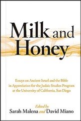 Milk and Honey: Essays on Ancient Israel and the Bible