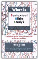 What Is Contextual Bible Study?: A Practical Guide with Group Studies for Advent and Lent