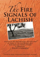 The Fire Signals of Lachish: Studies in the Archaeology and History of Israel in Honor of David Ussishkin