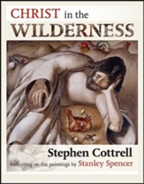 Christ in the Wilderness: Reflecting On The Paintings By Stanley Spencer