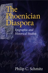 The Phoenician Diaspora: Epigraphic and Historical Studies