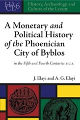 A Monetary and Political History of the Phoenician City of Byblos in the Fith and Fourth Centuries B.C.E.