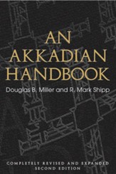 An Akkadian Handbook: Helps, Paradigms, Glossary, Logograms, and Sign List: Completely Revised and Expanded Second Edition
