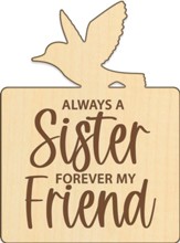 Always A Sister, Wood Magnet