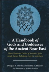 A Handbook of Gods and Goddesses of the Ancient Near  East