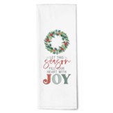 Let This Season Fill Your Heart With Joy, Tea Towel