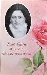 Saint Therese Of Lisieux: The Little Flower Of Jesus