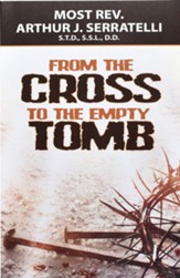 From The Cross To The Empty Tomb