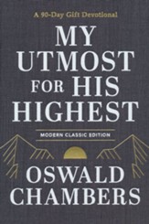 My Utmost For His Highest Updated Edition: A 90-Day Gift Devotional Modern Classic Edition