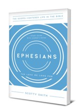 Ephesians Study Guide with Leader's Notes: The Love We Long For
