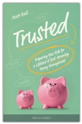 Trusted: Preparing your kids for a lifetime of God-honoring money management