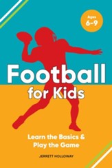 Football for Kids: Learn the Basics & Play the Game