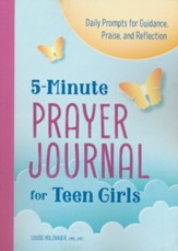 5-Minute Prayer Journal for Teen Girls: Daily Prompts for Guidance, Praise, and Reflection