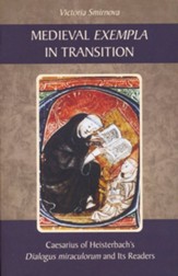 Medieval Exempla in Transition: Caesarius of Heisterbach's Dialogus miraculorum and Its Readers