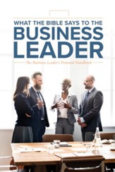 What the Bible Says to the Business Leader: The Business Leader's Personal Handbook - Slightly Imperfect