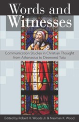 Words and Witnesses: Communication Studies in Christian Thought from Athanasius to Desmond Tutu