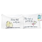 Grow Old With Me...the Best is Yet to Be Pillowcases, Set of 2