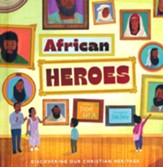African Heroes: Discovering Our Christian Heritage