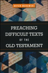 Preaching Difficult Texts of the Old Testament