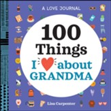 100 Things I Love About Grandma: A Journal