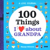 100 Things I Love About Grandpa: A Journal