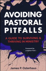 Avoiding Pastoral Pitfalls: A Guide to Surviving and Thriving in Ministry