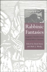 Rabbinic Fantasies: Imaginative Narratives from Classical Hebrew Literature