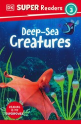DK Super Readers Level 3 Deep Sea  Creatures