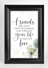 Friends Are A Gift From God Above Framed Plaque