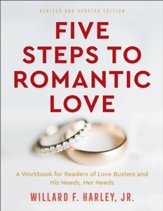 Five Steps to Romantic Love, rev. and updated ed.: A Workbook for Readers of Love Busters and His Needs, Her Needs