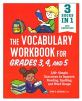 Vocabulary Workbook for Grades 3, 4,  and 5: 120+ Simple Exercises to Improve Reading, Spelling, and Word Usage