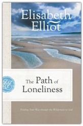 The Path of Loneliness: Finding Your Way through the Wilderness to God, repackaged