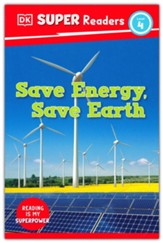 DK Super Readers Level 4 Save  Energy, Save Earth
