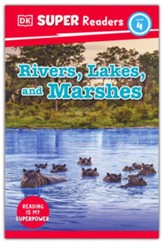 DK Super Readers Level 4 US Rivers, Lakes, and Marshes