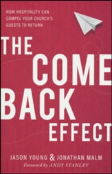 The Come-Back Effect: How Hospitality Can Compel Your Church's Guests to Return