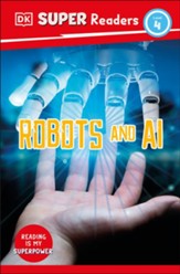 DK Super Readers Level 4: Robots and AI