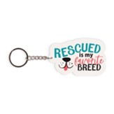 Rescued Is My Favorite Breed Acrylic Keychain