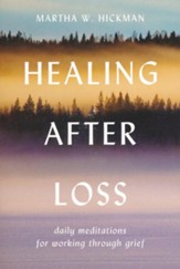 Healing After Loss: Daily Meditations for Working  Through Grief