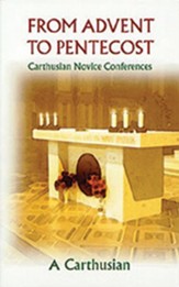 From Advent to Pentecost: Carthusian Novice Conferences