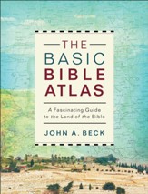 The Basic Bible Atlas: A Fascinating  Guide to the Land of the Bible