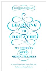 Learning to Breathe: My Journey With Mental Illness