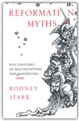Reformation Myths: Five Centuries Of Misconceptions And (Some) Misfortunes