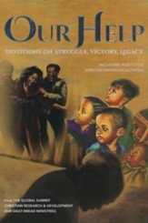 Our Help: Devotions on Struggle, Victory, Legacy Including Forty-Five African American Authors