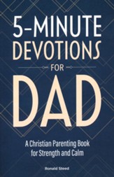 5-Minute Devotions for Dad: A Daily Devotional of Strength, Prayer, and the Power of God