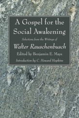 A Gospel for the Social Awakening: Selections from the Writings of Walter Rauschenbusch